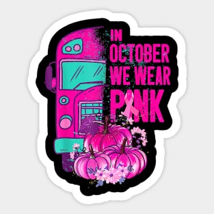 School Bus Breast Cancer Support In October We Wear Pink Sticker